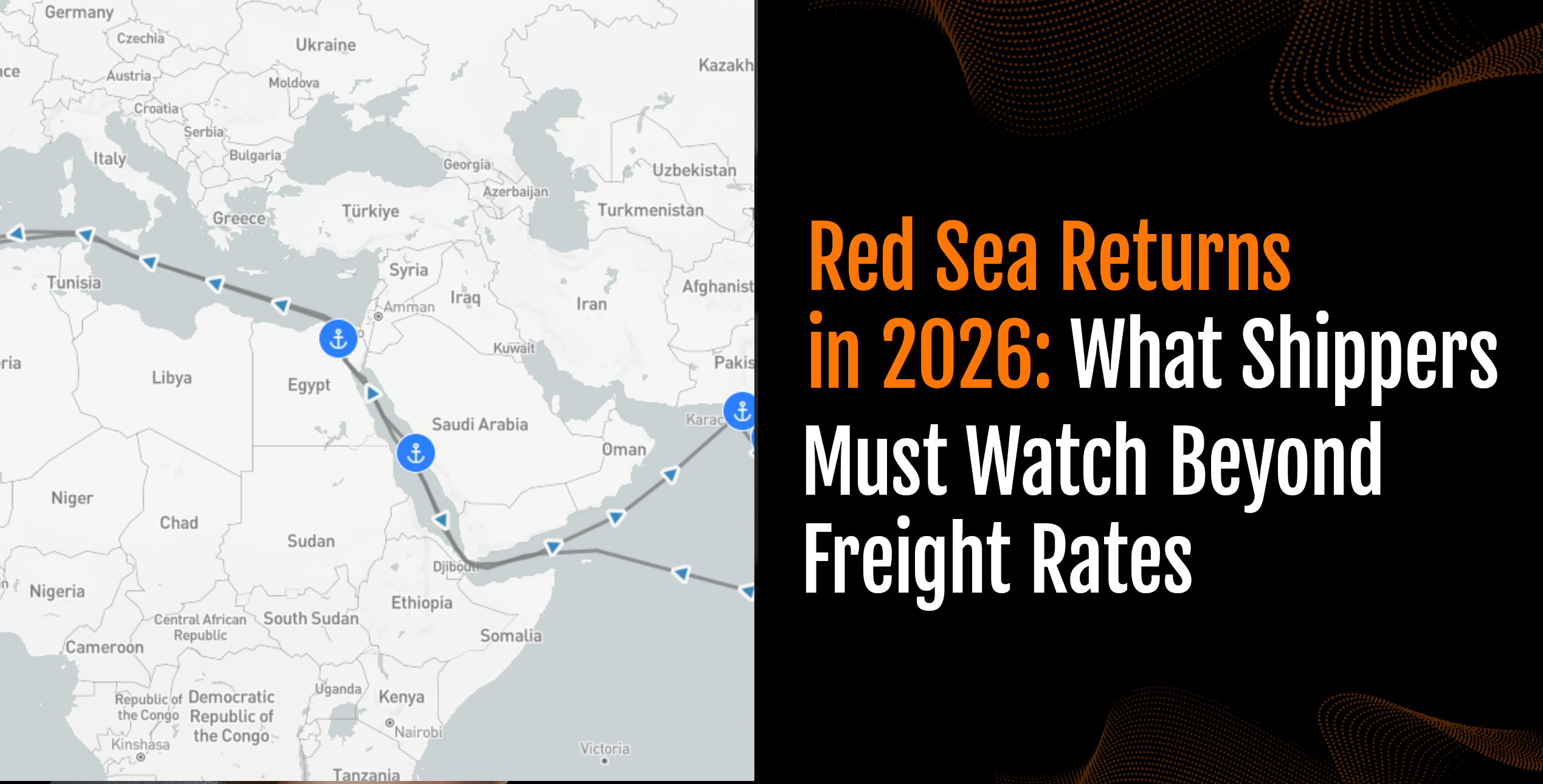 Red Sea Returns in 2026: What Shippers Must Watch Beyond Freight Rates